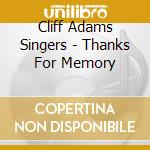 Cliff Adams Singers - Thanks For Memory cd musicale di Cliff Adams Singers