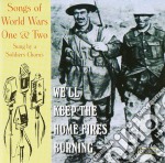 Soldier's Chorus: We'll Keep The Home Fires Burning / Various