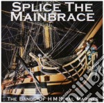Bands Of Hm Royal Marines - Splice The Mainbrace