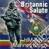 Hm Royal Marines Bands - Britannic Salute cd