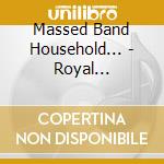 Massed Band Household... - Royal Tournament 1998 cd
