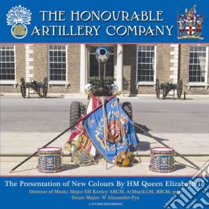Honourable Artillery Company - Presentation Of The New Colours cd musicale di Honourable Artillery Company