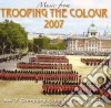 Trooping The Colour 2007 cd