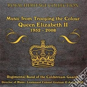 Band Of The Coldstream Guards - Music From Trooping The Colour 1952-2008 cd musicale di Band Of The Coldstream Guards