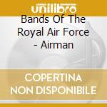 Bands Of The Royal Air Force - Airman cd