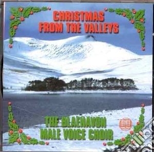 Blaenavon Male Voice Choir- Christmas From The Valley cd musicale di Blaenavon Male Choir