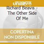 Richard Beavis - The Other Side Of Me cd musicale di Richard Beavis
