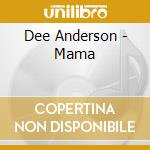 Dee Anderson - Mama