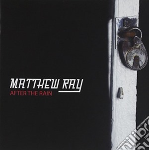 Matthew Ray - After The Rain cd musicale di Matthew Ray