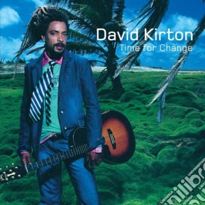David Kirton - Time For Change cd musicale di David Kirton