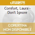 Comfort, Laura - Don't Ignore cd musicale di Comfort, Laura