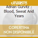 Adrian Gurvitz - Blood, Sweat And Years cd