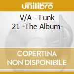 V/A - Funk 21 -The Album- cd