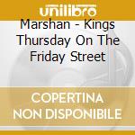 Marshan - Kings Thursday On The Friday Street cd