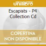 Escapists - P4 Collection Cd cd