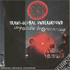 Transglobal Underground - Impossible Broadcasting cd musicale di TRANS-GLOBAL UNDERGROUND