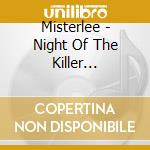 Misterlee - Night Of The Killer Longface cd musicale di Misterlee