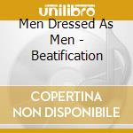 Men Dressed As Men - Beatification cd