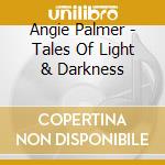 Angie Palmer - Tales Of Light & Darkness cd