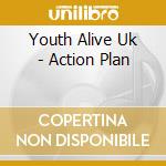 Youth Alive Uk - Action Plan cd