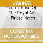 Central Band Of The Royal Air - Finest March cd