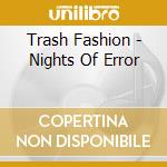 Trash Fashion - Nights Of Error cd