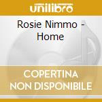Rosie Nimmo - Home cd musicale di Rosie Nimmo