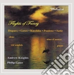 Andrew Knights / Philip Gates - Flights Of Fancy: Duparc, Gates, Koechlin, Poulenc, Satie cd