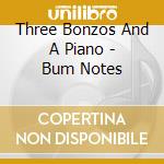 Three Bonzos And A Piano - Bum Notes cd