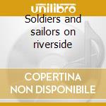 Soldiers and sailors on riverside cd