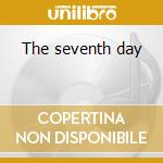 The seventh day cd