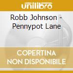 Robb Johnson - Pennypot Lane cd