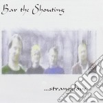 Bar The Shouting - Strangelove