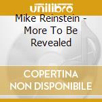 Mike Reinstein - More To Be Revealed cd