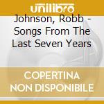 Johnson, Robb - Songs From The Last Seven Years cd