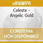 Celeste - Angelic Gold cd musicale di Celeste