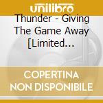 Thunder - Giving The Game Away [Limited Edition] cd musicale di THUNDER