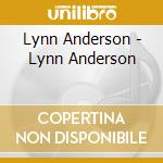 Lynn Anderson - Lynn Anderson cd musicale di Lynn Anderson