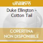 Duke Ellington - Cotton Tail cd