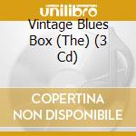 Vintage Blues Box (The) (3 Cd) cd