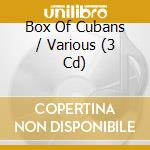 Box Of Cubans / Various (3 Cd) cd musicale