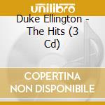 Duke Ellington - The Hits (3 Cd) cd musicale di Duke Ellington