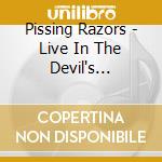 Pissing Razors - Live In The Devil's Triangle cd