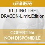 KILLING THE DRAGON-Limit.Edition cd