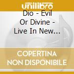Dio - Evil Or Divine - Live In New York City cd