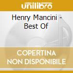 Henry Mancini - Best Of cd musicale di Henry Mancini