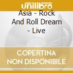 Asia - Rock And Roll Dream - Live cd