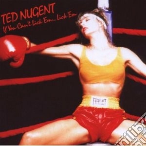 Ted Nugent - If You Can't Lick Em cd musicale di Ted Nugent