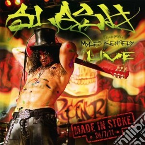 Slash - Made In Stoke 24/7/11 cd musicale di Slash