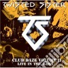 Twisted Sister - Club Daze Vol.2 cd